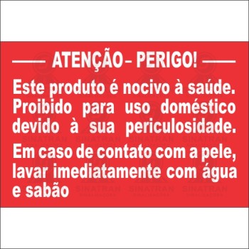  Atenção - Perigo! este produto é nocivo á saúde.  